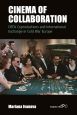 Cinema of Collaboration:DEFA Coproductions and International Exchange in Cold War Europe