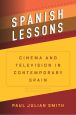 Spanish Lessons:Cinema and Television in Contemporary Spain