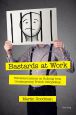 Bastards at Work:Universal Lessons on Bullying from Contemporary French Storytelling