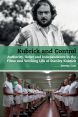 Kubrick and Control:Authority, Order and Independence in the Films and Working Life of Stanley Kubrick