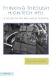 Thinking through High-Tech Hell:A Theory of the New Media Dystopia