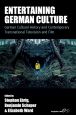 Entertaining German Culture:Contemporary Transnational Television and Film