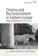Cinema and the Environment in Eastern Europe:From Communism to Capitalism
