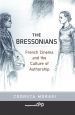 The Bressonians:French Cinema and the Culture of Authorship