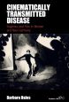 Cinematically Transmitted Disease:Eugenics and Film in Weimar and Nazi Germany