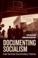 Documenting Socialism:East German Documentary Cinema