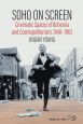 Soho on Screen:Cinematic Spaces of Bohemia and Cosmopolitanism, 1948-1963