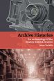 Archive Histories:An Archaeology of the Stanley Kubrick Archive