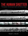 The Human Shutter:Photographs, Stereoscopic Depth, and Moving Images
