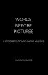 Words Before Pictures:How Screenplays Make Movies