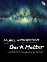 Dark Matter:Independent Filmmaking in the 21st Century
