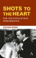 Shots to the Heart:For the Love of Film Performance