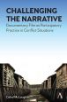 Challenging the Narrative:Documentary Film as Participatory Practice in Conflict Situations