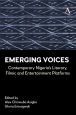 Emerging Voices:Contemporary Nigeria's Literary, Filmic and Entertainment Platforms