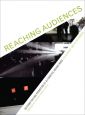 Reaching Audiences:Distribution and Promotion of Alternative Moving Image