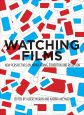 Watching Films:New Perspectives on Movie-Going, Exhibition and Reception