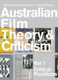 Australian Film Theory and Criticism:Volume 1: Critical Positions