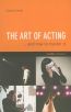 The Art of Acting:. . . And How to Master It
