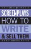 Screenplays:How to Write and Sell Them