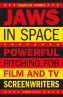 Jaws in Space:Powerful Pitching for Film and TV Screenwriters