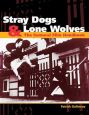 Stray Dogs & Lone Wolves:The Samurai Film Handbook