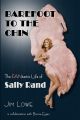 Barefoot to the Chin:The Fantastic Life of Sally Rand