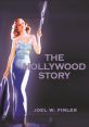 The Hollywood Story:Everything You Ever Wanted to Know About the American Movie Business but Didn't Know Where to Look
