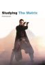 Studying The Matrix:Student Edition