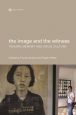 The Image and the Witness:Trauma, Memory, and Visual Culture