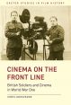 Cinema on the Front Line:British Soldiers and Cinema in the First World War