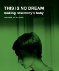 This Is No Dream:Making Rosemary's Baby