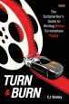 Turn & Burn:The Scriptwriter's Guide to Writing Better Screenplays Faster