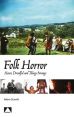 Folk Horror:Hours Dreadful and Things Strange