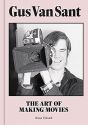 Gus Van Sant:The Art of Making Movies