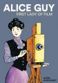 Alice Guy:First Lady of Film
