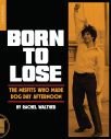 Born To Lose:The Misfits Who Made Dog Day Afternoon