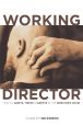 The Working Director:How to Arrive, Survive and Thrive in the Director's Chair