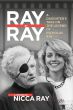 Ray By Ray:A Daughter's Take on the Legend of Nicholas Ray