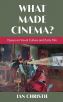 What Made Cinema?:Essays on Visual Culture and Early Film