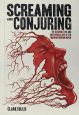 Screaming and Conjuring:The Resurrection and Unstoppable Rise of the Modern Horror Movie