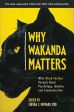 Why Wakanda Matters:What Black Panther Reveals About Psychology, Identity, and Communication