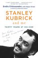 Stanley Kubrick and Me:Thirty Years at His Side