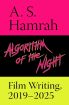 Algorithm of the Night:Film Writing, 2019–2025