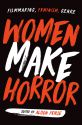 Women Make Horror:Filmmaking, Feminism, Genre