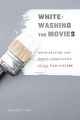Whitewashing the Movies:Asian Erasure and White Subjectivity in U.S. Film Culture