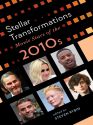 Stellar Transformations:Movie Stars of the 2010s