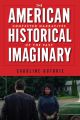The American Historical Imaginary:Contested Narratives of the Past