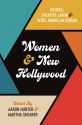 Women and New Hollywood:Gender, Creative Labor, and 1970s American Cinema