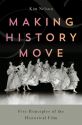Making History Move:Five Principles of the Historical Film