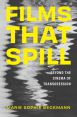 Films That Spill:Beyond the Cinema of Transgression